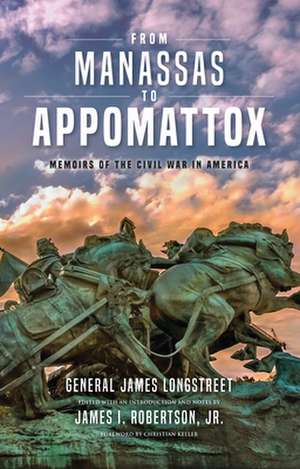 From Manassas to Appomattox – Memoirs of the Civil War in America de James Longstreet