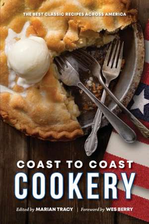 Coast to Coast Cookery – The Best Classic Recipes Across America de Wes Berry