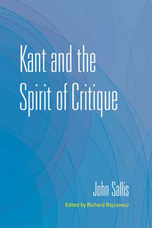 Kant and the Spirit of Critique de John Sallis