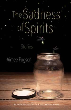 The Sadness of Spirits de Aimee Pogson