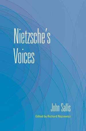 Nietzsche`s Voices de John Sallis