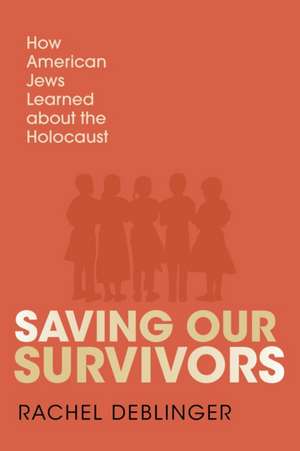 Saving Our Survivors de Rachel Deblinger