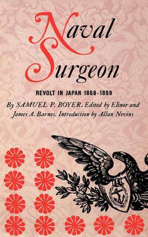 Naval Surgeon – Revolt in Japan 1868–1869 de Samuel Pellman Boyer