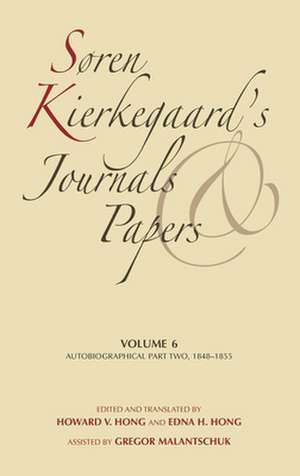 Søren Kierkegaard`s Journals and Papers, Volume – Autobiographical, Part Two, 1848–1855 de Soren Kierkegaard