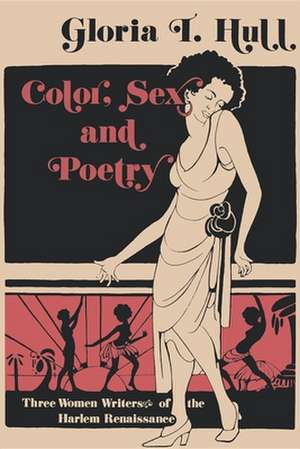 Color, Sex, and Poetry – Three Women Writers of the Harlem Renaissance de Gloria T. Hull