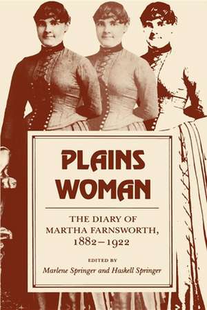 Plains Woman – The Diary of Martha Farnsworth, 1882–1922 de Marlene Springer