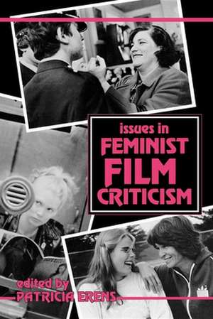 Issues in Feminist Film Criticism de Patricia Erens