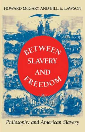 Between Slavery and Freedom – Philosophy and American Slavery de Jr. Mcgary