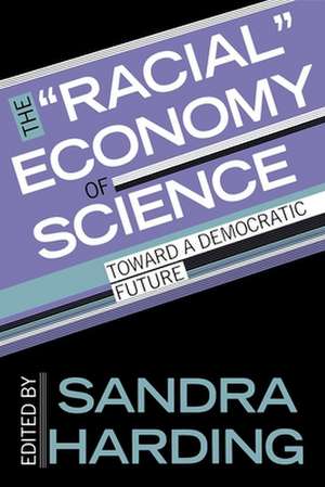 The "Racial" Economy of Science – Toward a Democratic Future de Sandra Harding