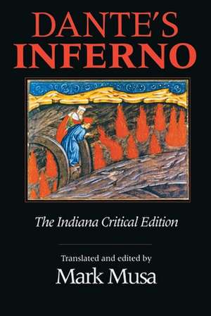 Dante`s Inferno, The Indiana Critical Edition de Dante Alighieri Dante Alighieri