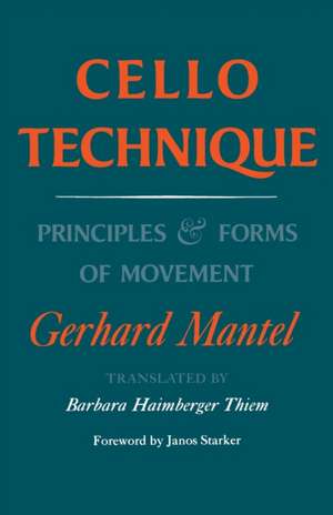 Cello Technique – Principles and Forms of Movement (Paper only) de Gerhard Mantel