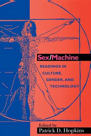 Sex/Machine – Readings in Culture, Gender, and Technology de Patrick D. Hopkins