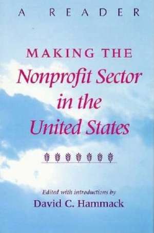 Making the Nonprofit Sector in the United States – A Reader de David C. Hammack