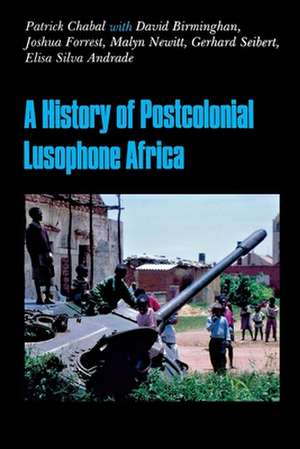 A History of Postcolonial Lusophone Africa de Patrick Chabal