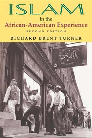 Islam in the African–American Experience, Second Edition de Richard Brent Turner