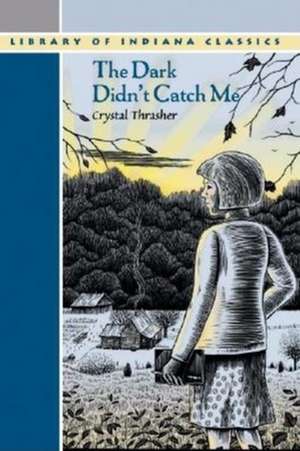 The Dark Didn`t Catch Me de Crystal Thrasher