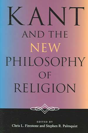 Kant and the New Philosophy of Religion de Chris L. Firestone