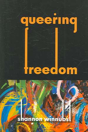 Queering Freedom de Shannon Winnubst