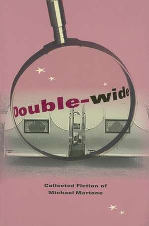 Double-wide de Michael Martone