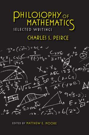 Philosophy of Mathematics – Selected Writings de Charles S. Peirce