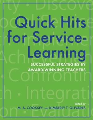 Quick Hits for Service–Learning – Successful Strategies by Award–Winning Teachers de Mary A. Cooksey