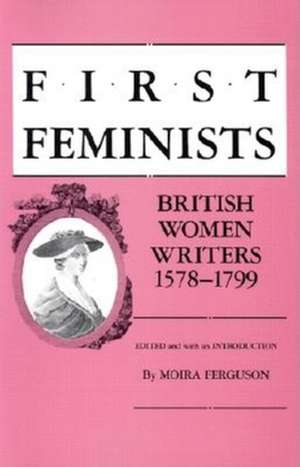 First Feminists de Moira Ferguson