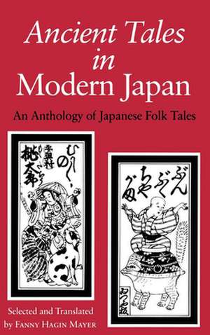 Ancient Tales in Modern Japan – An Anthology of Japanese Folktales de Fanny Hagin Mayer