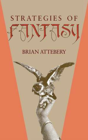 Strategies of Fantasy de Brian Attebery