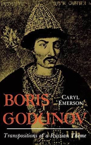 Boris Godunov – Transposition of a Russian Theme de Caryl Emerson