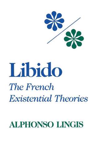 Libido – The French Existential Theories de Alphonso Lingis