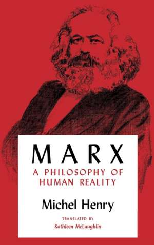 Marx – A Philosophy of Human Reality de Michel Henry