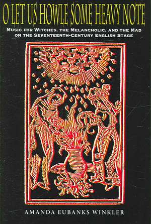 O Let Us Howle Some Heavy Note de Amanda Eubanks Winkler