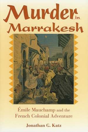 Murder in Marrakesh de Jonathan G Katz