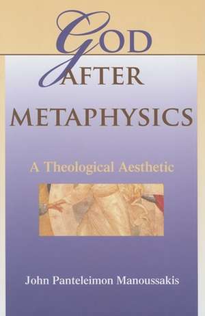God After Metaphysics de John Panteleimon Manoussakis