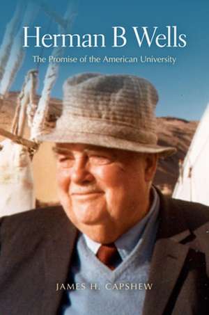 Herman B Wells de James H. Capshew