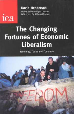 Henderson, D: The Changing Fortunes of Economic Liberalism