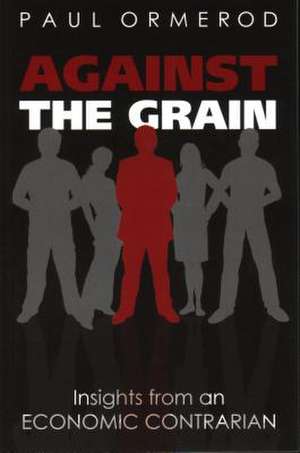 Against the Grain de Paul Ormerod