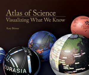 Atlas of Science – Visualizing What We Know de Katy Börner