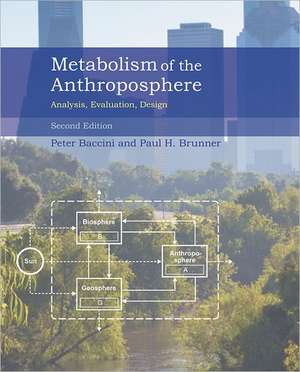 Metabolism of the Anthroposphere – Analysis, Evaluation, Design 2e: Analysis, Evaluation, Design de Peter Baccini