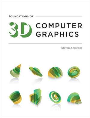 Foundations of 3D Computer Graphics de Steven J. Gortler