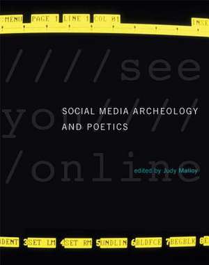 Social Media Archeology and Poetics de Judy Malloy