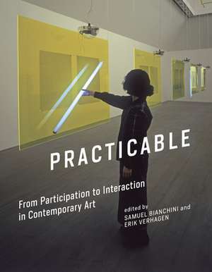 Practicable – From Participation to Interaction in Contemporary Art de Samuel Bianchini