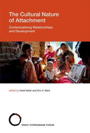 The Cultural Nature of Attachment – Contextualizing Relationships and Development de Heidi Keller