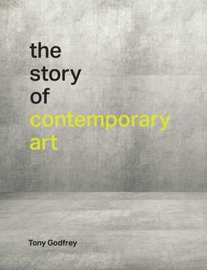 The Story of Contemporary Art de Tony Godfrey