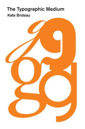 Brideau, K: Typographic Medium
