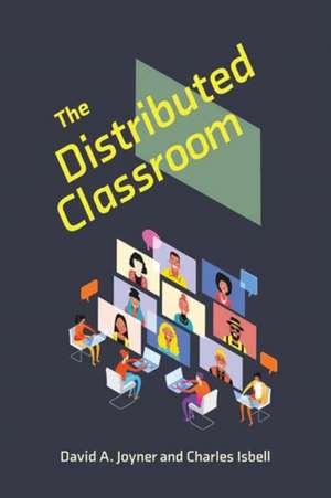 The Distributed Classroom de David A Joyner