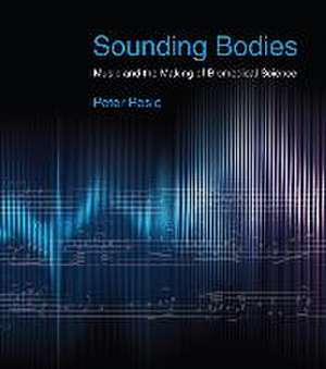 Sounding Bodies de Peter Pesic