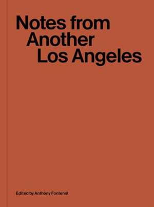 Notes from Another Los Angeles de Anthony Fontenot