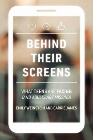 Behind Their Screens de Carrie James