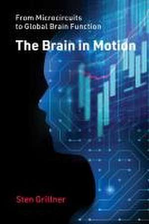 The Brain in Motion de Sten Grillner